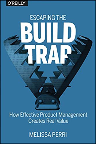 Escaping the Build Trap: How Effective Product Management Creates Real Value - Orginal Pdf